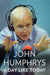 A Day Like Today: Memoirs by John Humphrys