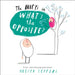 What’s the Opposite? by Oliver Jeffers