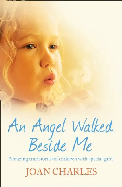 An Angel Walked Beside Me by Joan Charles