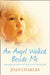 An Angel Walked Beside Me by Joan Charles