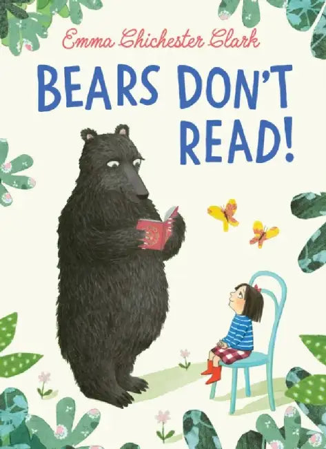 Bears Don’t Read! by Emma Chichester Clark