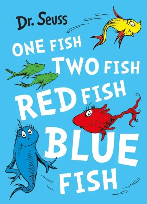 One Fish, Two Fish, Red Fish, Blue Fish by Dr. Seuss