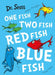 One Fish, Two Fish, Red Fish, Blue Fish by Dr. Seuss