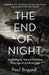 The End of Night: Searching for Natural Darkness in an Age of Artificial Light by Johan Nicolay