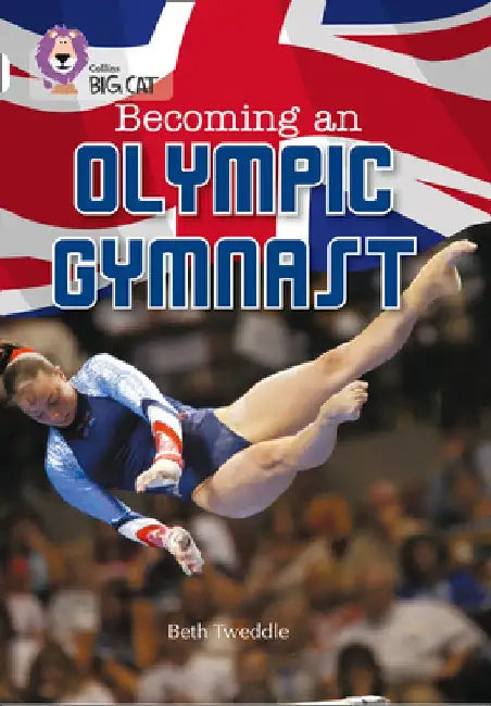 Becoming an Olympic Gymnast by Beth Tweddle