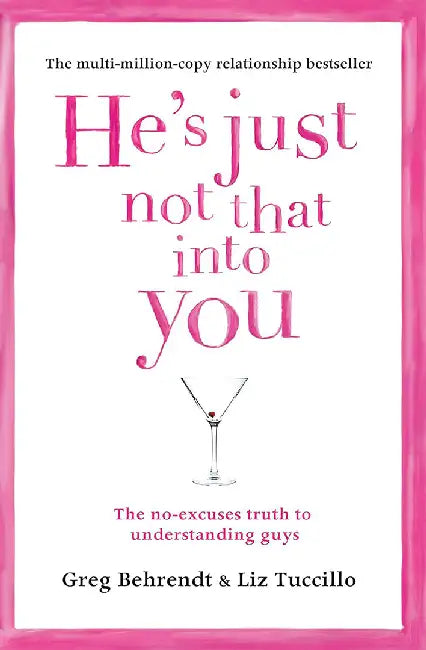 He’s Just Not That Into You by Greg Behrendt