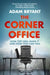 Bryant A Corner Office by Adam Bryant