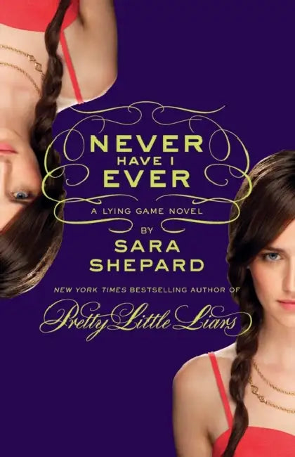 Never Have I Ever: A Lying Game Novel by Joanna Eley