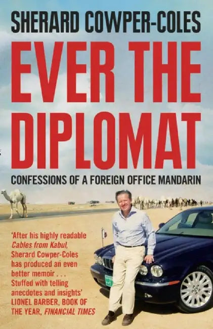 Ever the Diplomat by Sherard Cowper-Coles