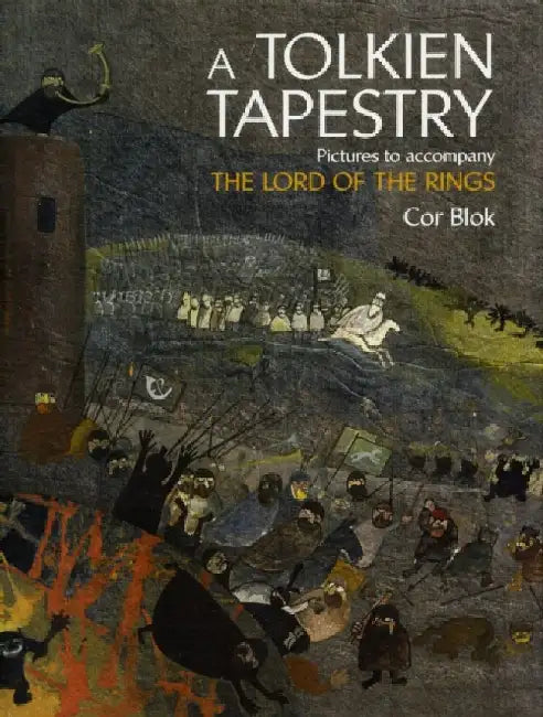 A Tolkien Tapestry: Pictures to Accompany the Lord of the Rings by Cor Blok