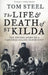 The Life and Death of St. Kilda: The Moving Story of a Vanished Island Community by Tom Steel