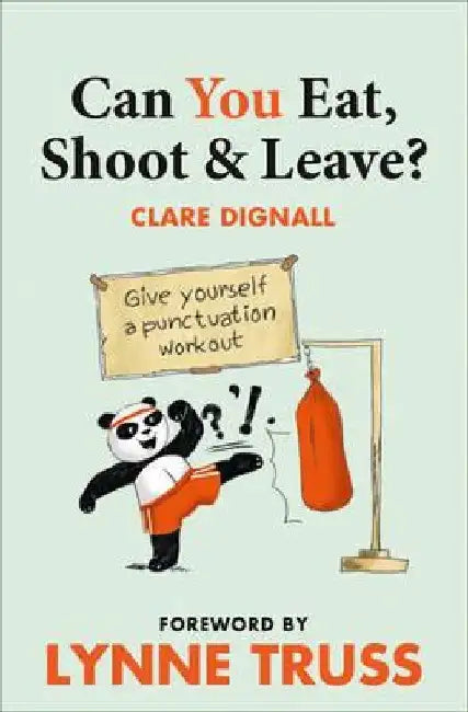 Can You Eat, Shoot and Leave? (Workbook) by Lynne Truss
