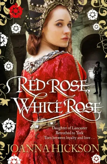Red Rose, White Rose by Joanna Hickson