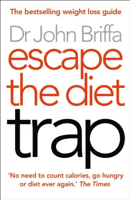 Escape the Diet Trap by Dr. John Briffa
