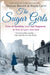 The Sugar Girls: Tales of Hardship, Love and Happiness in Tate & Lyle’s East End by Duncan Barrett