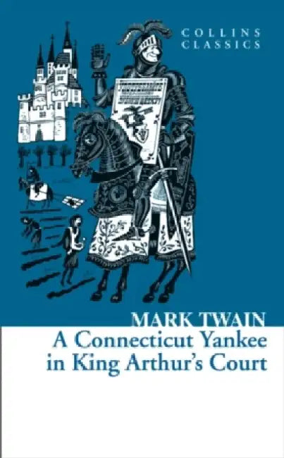 A Connecticut Yankee in King Arthur’s Court by Mark Twain