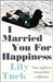 I Married You For Happiness by Lily Tuck