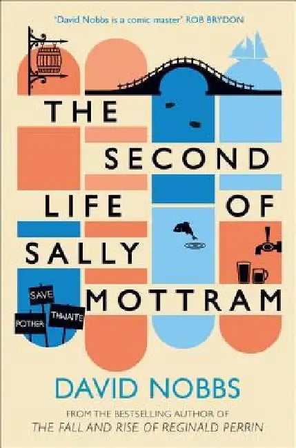 The Second Life of Sally Mottram by David Nobbs