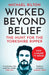 Wicked Beyond Belief by Michael Bilton