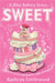 Sweet by Kathryn Littlewood