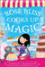Rose Bliss Cooks up Magic by Kathryn Littlewood