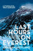 Last Hours on Everest: The Gripping Story of Mallory and Irvine’s Fatal Ascent by Graham Hoyland