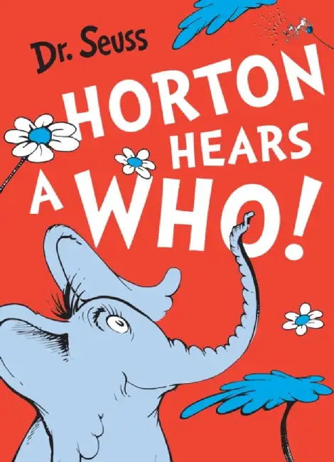 Horton Hears a Who by Dr. Seuss