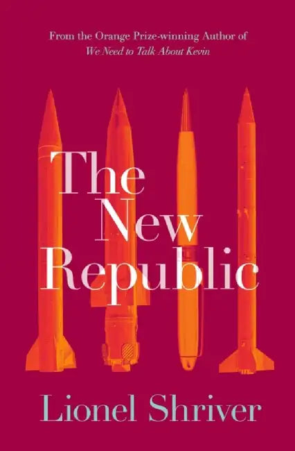 The New Republic by Lionel Shriver