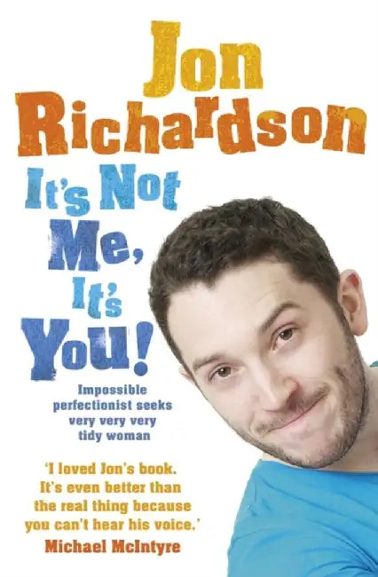 It’s Not Me, It’s You! by Jon Richardson