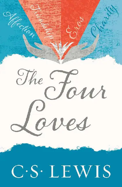 The Four Loves by C. S. Lewis