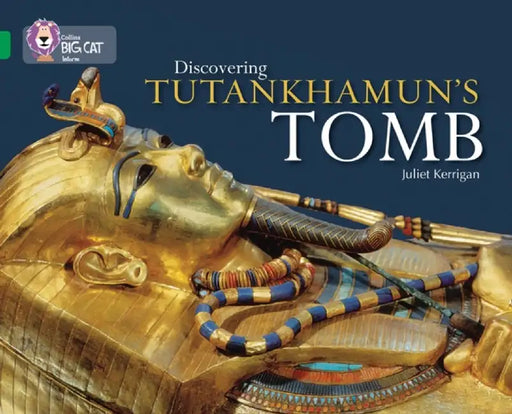 Discovering Tutankhamun’s Tomb by Juliet Kerrigan