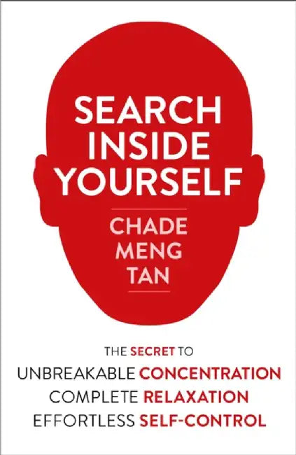Search Inside Yourself by Chade-Meng Tan