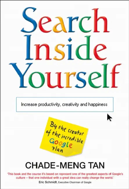 Search Inside Yourself: Increase Productivity, Creativity and Happiness by Christian Wohlfarth