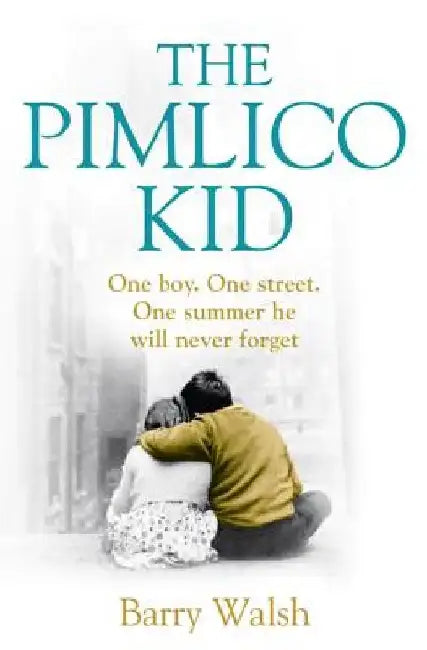 The Pimlico Kid by Barry Walsh