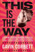 This Is The Way by Gavin Corbett
