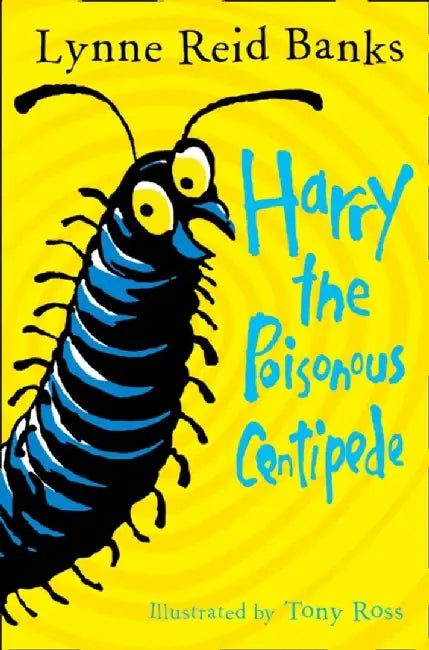 Harry the Poisonous Centipede by Lynne Reid Banks