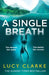A Single Breath by Lucy Clarke