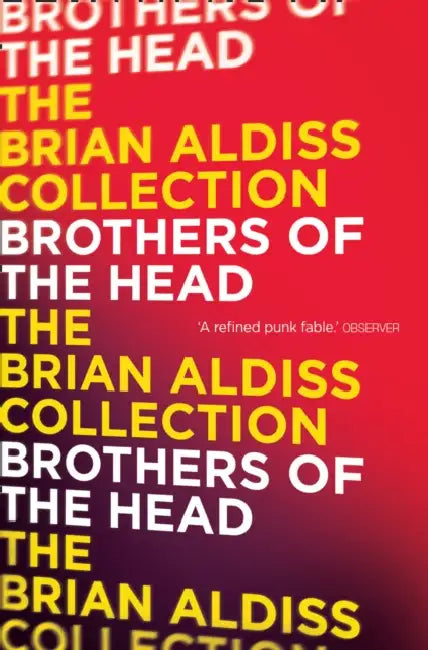 Brothers of the Head by Brian Aldiss