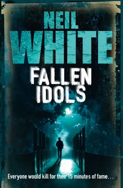 Fallen Idols by Neil White