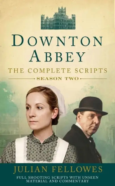 Downton Abbey: Series 2 Scripts (Official) by Julian Fellowes