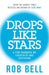 Drops Like Stars: A Few Thoughts on Creativity and Suffering by Rob Bell