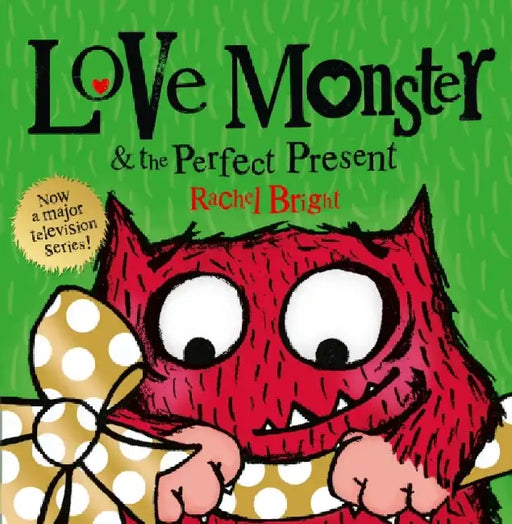Love Monster and the Perfect Present by Rachel Bright