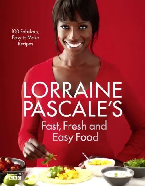 Lorraine Pascale’s Fast, Fresh and Easy Food by Lorraine Pascale