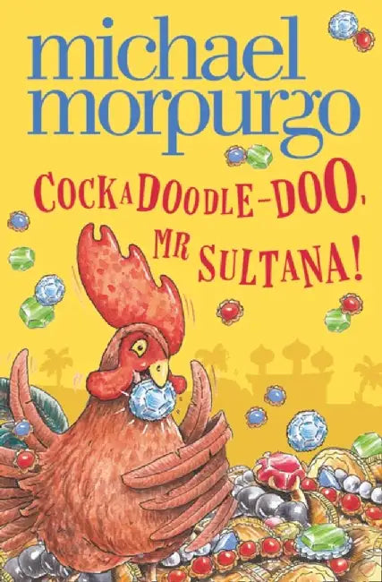Cockadoodle-Doo, Mr Sultana! by Michael Morpurgo