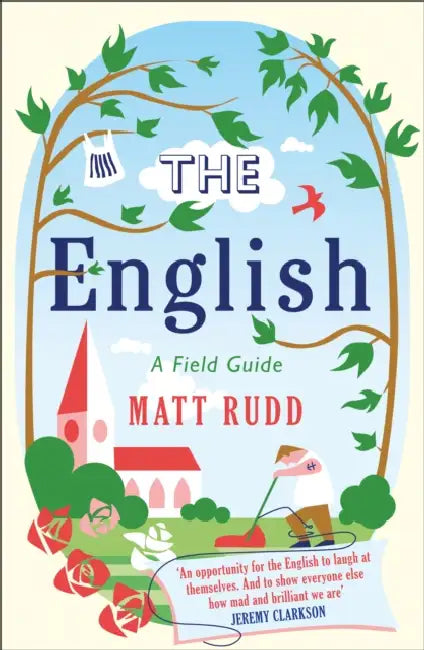 The English: A Field Guide by Matt Rudd