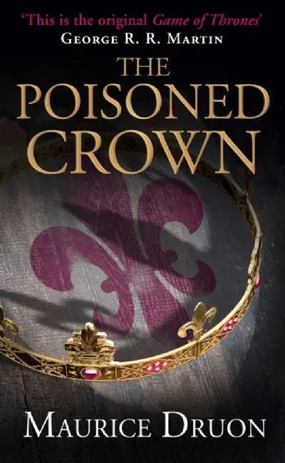 The Poisoned Crown by Maurice Druon
