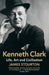 Kenneth Clark: Life, Art and Civilisation by Fakhraddin Gorgani