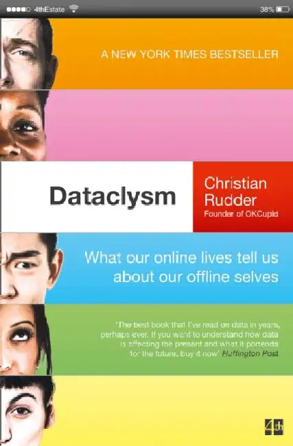 Dataclysm: What Our Online Lives Tell Us About Our Offline Selves by Christian Rudder