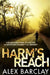 Harm's Reach by Alex Barclay