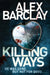 Killing Ways by Alex Barclay
